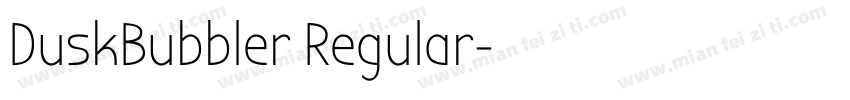 DuskBubbler Regular字体转换